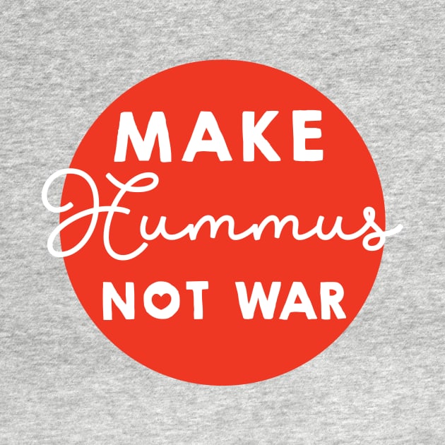 Make hummus not war by s3xyglass3s